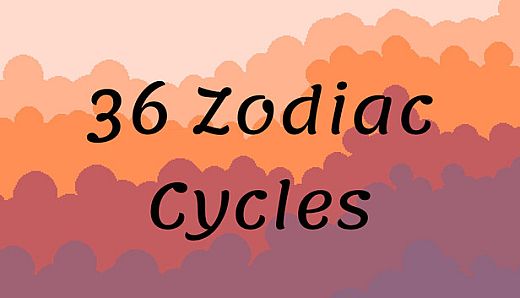 36 Zodiac Cycles