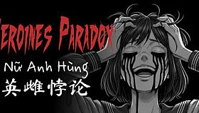 Heroines Paradox - 英雌悖论 - Nữ Anh Hùng