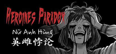 Heroines Paradox - 英雌悖论 - Nữ Anh Hùng Game
