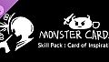 MONSTER CARDS - Skill Pack : Card of Inspiration