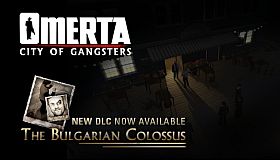 Omerta - City of Gangsters - The Bulgarian Colossus DLC