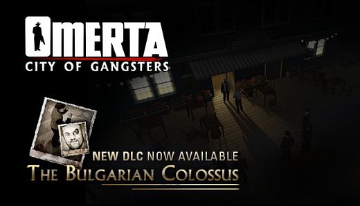 Omerta - City of Gangsters - The Bulgarian Colossus DLC