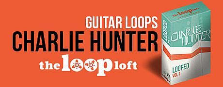 The Loop Loft - Charlie Hunter Looped Vol. 1 DLC
