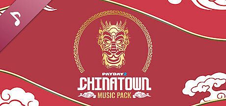 PAYDAY 2: Chinatown Music Pack DLC