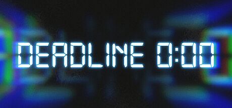 Deadline 0:00