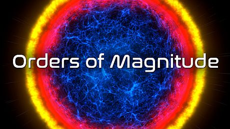 Orders of Magnitude