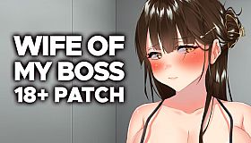 Wife of My Boss - 18+ Patch