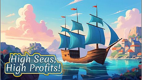 High Seas, High Profits! Game