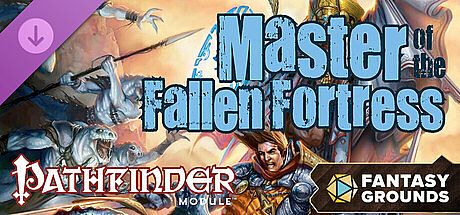 Fantasy Grounds - Pathfinder RPG - Pathfinder Module: Master of the Fallen Fortress DLC