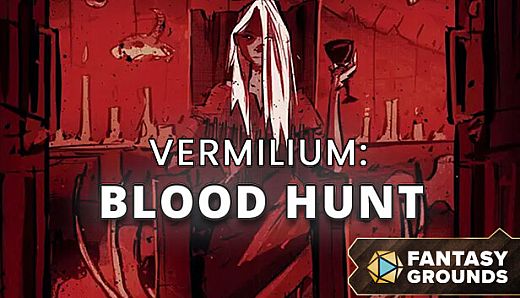 Fantasy Grounds - Vermilium: Blood Hunt