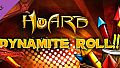 HOARD: Dynamite Roll!