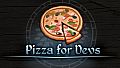 Pizza for Devs
