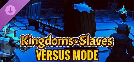 Kingdoms And Slaves - Versus Mode