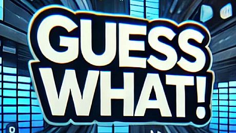 Guess What! Game