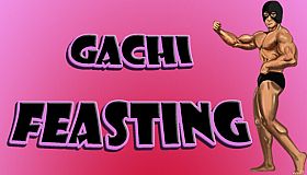 Gachi Feasting