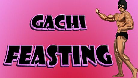 Gachi Feasting