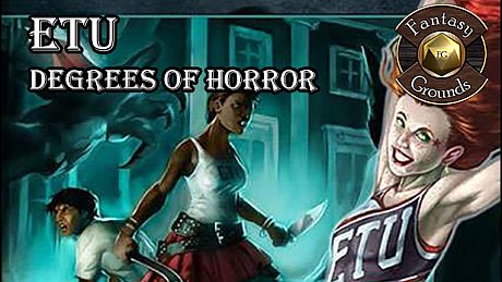 Fantasy Grounds - ETU: Degrees of Horror (Savage Worlds) DLC