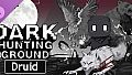 Dark Hunting Ground - Druid Class Pack