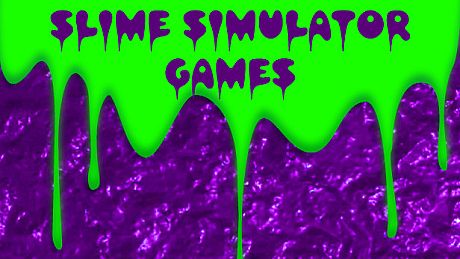 Slime Simulator Games
