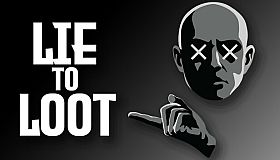 Lie to Loot