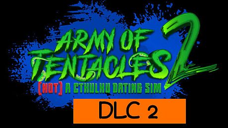 Army of Tentacles: (Not) A Cthulhu Dating Sim 2:  DLC 2 DLC