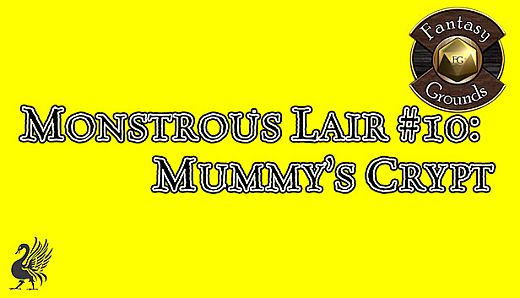 Fantasy Grounds - Monstrous Lair #10: Mummy’s Crypt (Any Ruleset)
