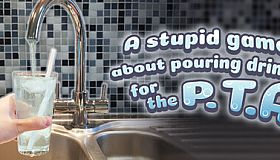 A stupid game about pouring drinks for the P.T.A.