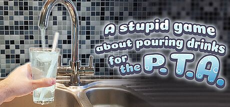 A stupid game about pouring drinks for the P.T.A. Game