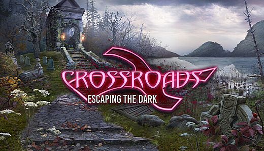 Crossroads: Escaping the Dark