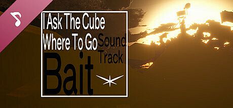I Ask The Cube Where To Go Soundtrack