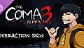 The Coma 3: Bloodlines - Overaction Skin