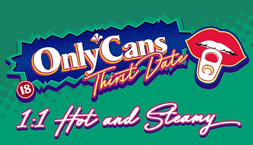 OnlyCans: Thirst Date