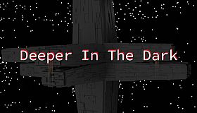 Deeper In The Dark