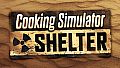 Cooking Simulator - Shelter