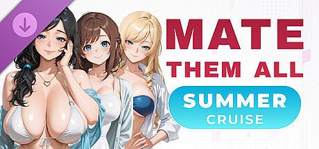 MATE THEM ALL: Summer Cruise