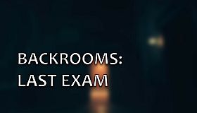 Backrooms: Final Exam