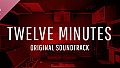 Twelve Minutes - Original Soundtrack