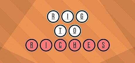 Rig to Riches