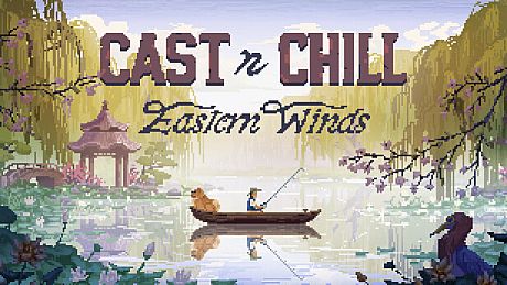 Cast n Chill - Eastern Winds DLC