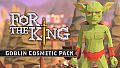 For The King: Goblin Cosmetic Pack