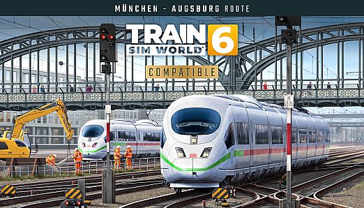 Train Sim World 6: Hauptstrecke München - Augsburg