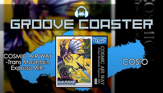 Groove Coaster - COSMIC AIR WAY -Trans Mountain Express MIX-