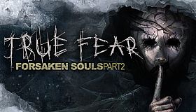 True Fear: Forsaken Souls Part 2