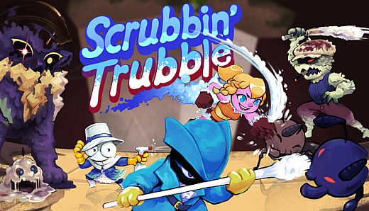 Scrubbin' Trubble