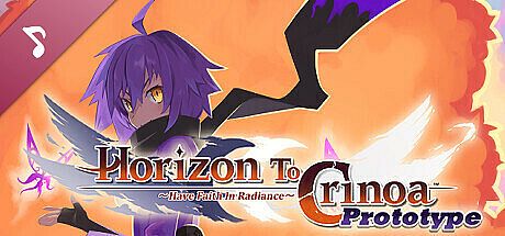 Horizon To Crinoa: Have Faith in Radiance -Prototype- Soundtrack