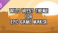 Wild West Theme for Epic Game Maker