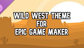 Wild West Theme for Epic Game Maker