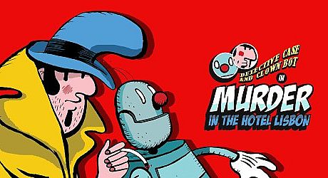 Detective Case and Clown Bot in: Murder in The Hotel Lisbon Game