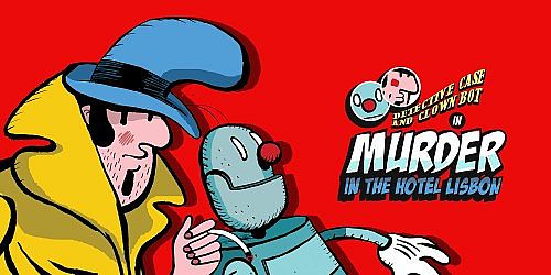 Detective Case and Clown Bot in: Murder in The Hotel Lisbon