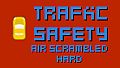 Traffic Safety Air Scrambled Hard